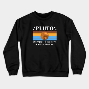 Pluto Never Forget 1936-2006 Shirt - Retro Style Shirt - Science Shirt Crewneck Sweatshirt